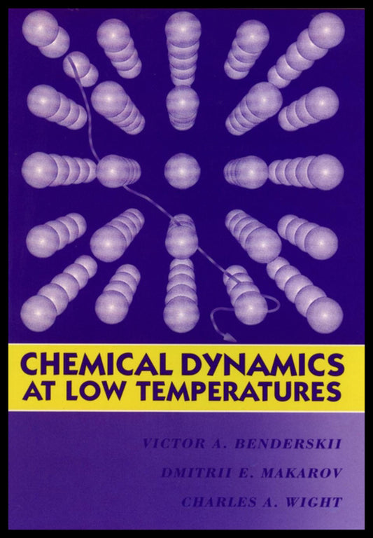 Chemical Dynamics at Low Temperatures, Volume 88 (Hardback) 9780471585855