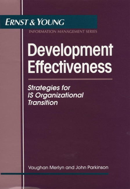Development Effectiveness; Strategies for IS Organizational Transition (Hardback) 9780471589549