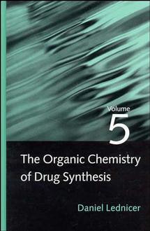 The Organic Chemistry of Drug Synthesis, Volume 5 (Hardback) 9780471589594