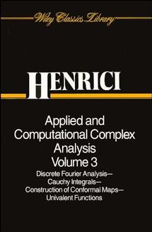 Applied and Computational Complex Analysis, Volume 3; Discrete Fourier Analysis, Cauchy Integrals, Construction of Conformal Maps, Univalent Functions (Paperback / softback) 9780471589860