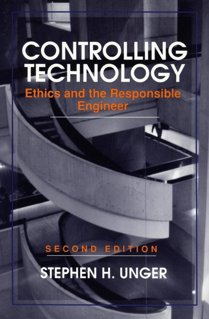 Controlling Technology; Ethics and the Responsible Engineer (Paperback / softback) 9780471591818