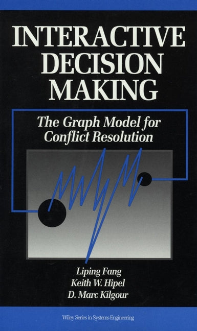 Interactive Decision Making; The Graph Model for Conflict Resolution (Multiple-component retail product, part(s) enclosed) 9780471592372