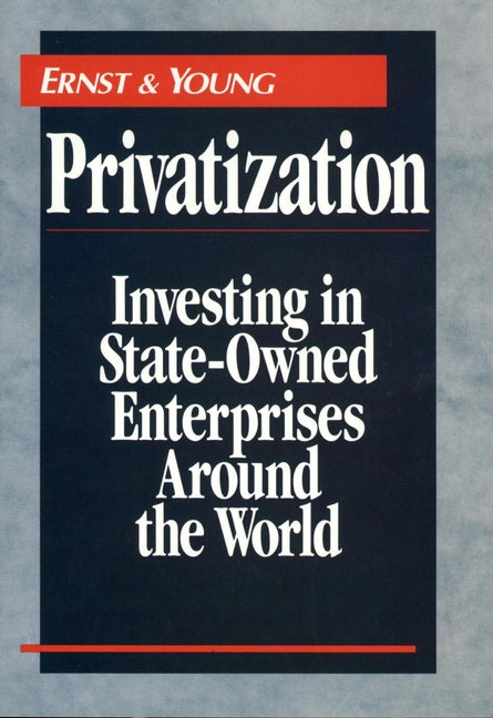 Privatization; Investing in State-Owned Enterprises Around the World (Hardback) 9780471593232