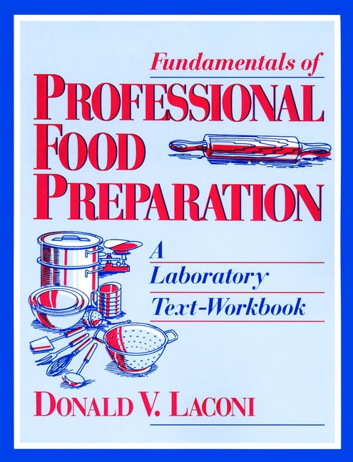Fundamentals of Professional Food Preparation; A Laboratory Text-Workbook (Paperback / softback) 9780471595236