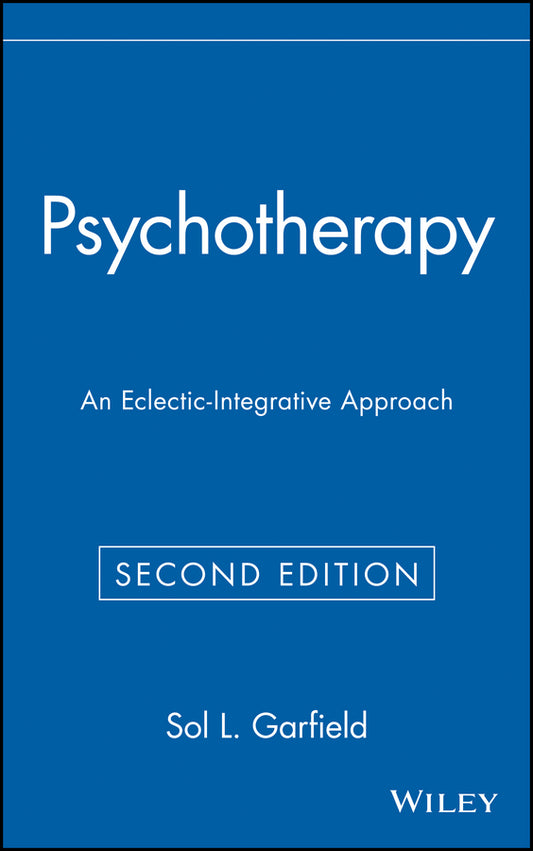 Psychotherapy; An Eclectic-Integrative Approach (Hardback) 9780471595564