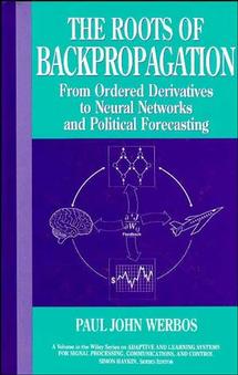 The Roots of Backpropagation; From Ordered Derivatives to Neural Networks and Political Forecasting (Hardback) 9780471598978