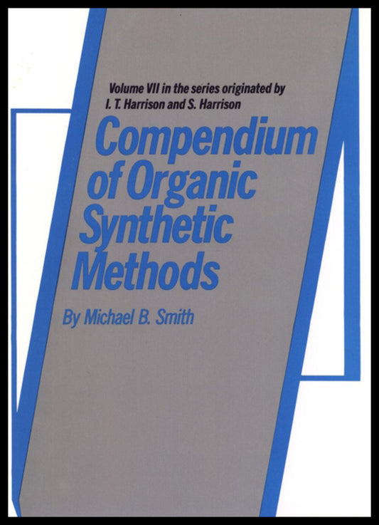 Compendium of Organic Synthetic Methods, Volume 7 (Hardback) 9780471607137