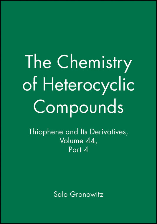 Thiophene and Its Derivatives, Volume 44, Part 4 (Hardback) 9780471612216