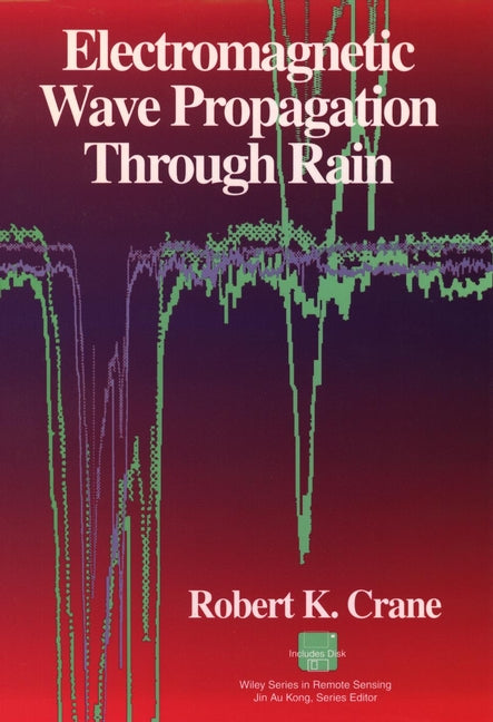 Electromagnetic Wave Propagation Through Rain (Hardback) 9780471613763