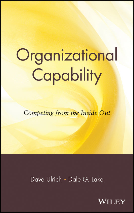 Organizational Capability; Competing from the Inside Out (Hardback) 9780471618072