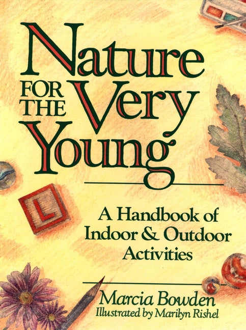 Nature for the Very Young; A Handbook of Indoor and Outdoor Activities for Preschoolers (Paperback / softback) 9780471620846