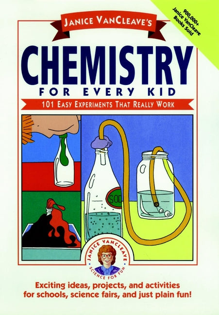 Janice VanCleave's Chemistry for Every Kid; 101 Easy Experiments that Really Work (Paperback / softback) 9780471620853