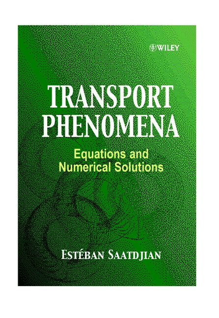 Transport Phenomena; Equations and Numerical Solutions (Hardback) 9780471622307