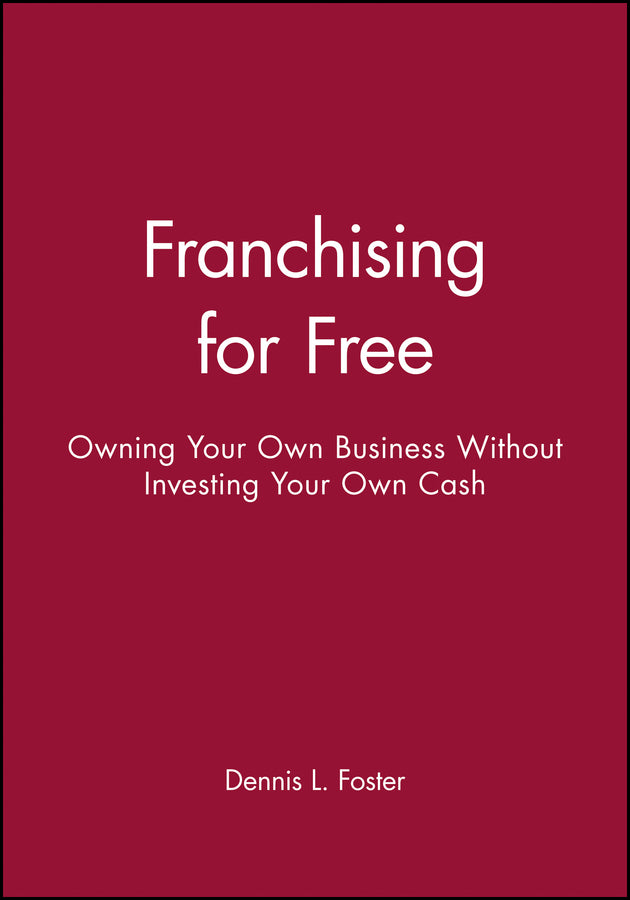 Franchising for Free; Owning Your Own Business Without Investing Your Own Cash (Paperback / softback) 9780471625551