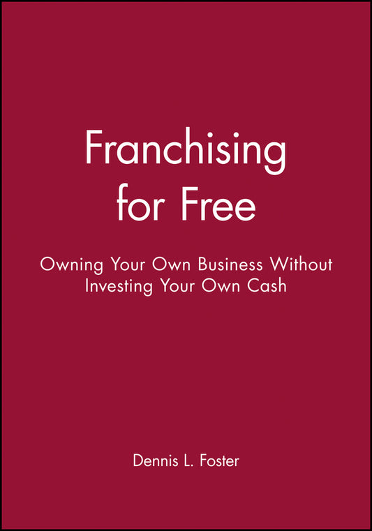 Franchising for Free; Owning Your Own Business Without Investing Your Own Cash (Paperback / softback) 9780471625551