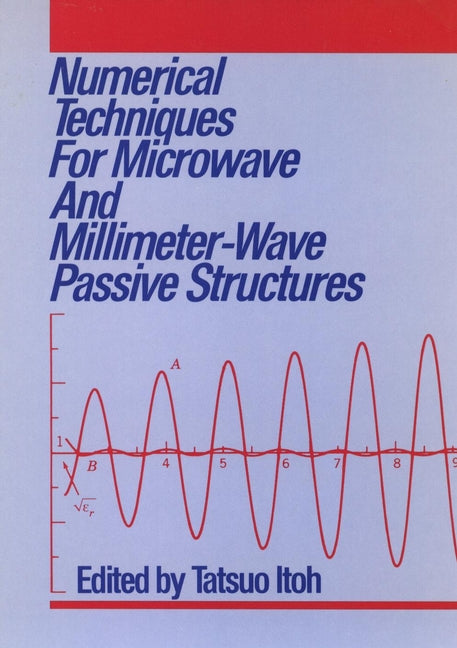 Numerical Techniques for Microwave and Millimeter-Wave Passive Structures (Hardback) 9780471625636