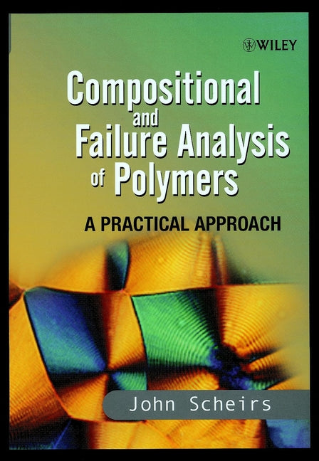 Compositional and Failure Analysis of Polymers; A Practical Approach (Paperback / softback) 9780471625728