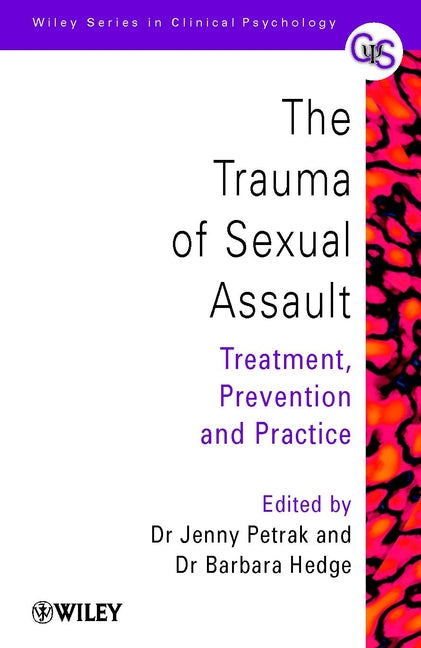 The Trauma of Sexual Assault; Treatment, Prevention and Practice (Paperback / softback) 9780471626916