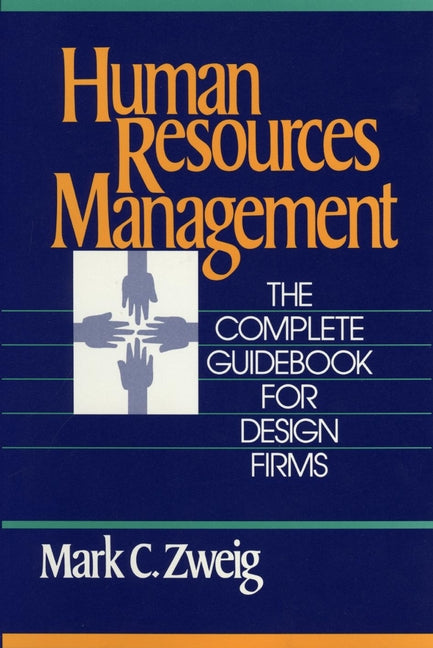 Human Resources Management; The Complete Guidebook for Design Firms (Hardback) 9780471633747