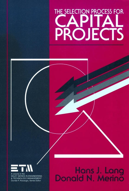 The Selection Process for Capital Projects (Hardback) 9780471634256