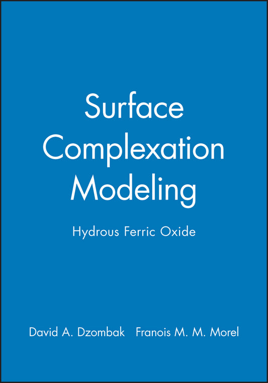 Surface Complexation Modeling; Hydrous Ferric Oxide (Hardback) 9780471637318