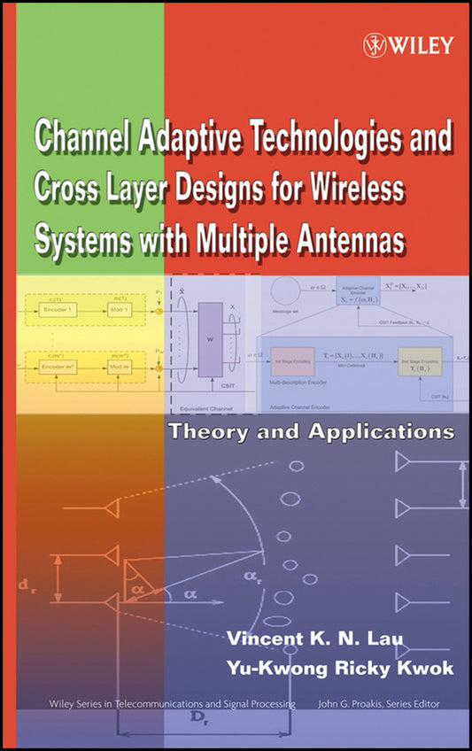 Channel-Adaptive Technologies and Cross-Layer Designs for Wireless Systems with Multiple Antennas; Theory and Applications (Hardback) 9780471648659