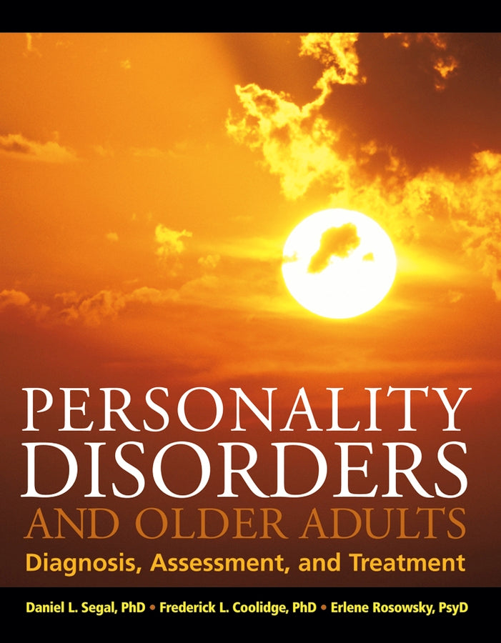 Personality Disorders and Older Adults; Diagnosis, Assessment, and Treatment (Hardback) 9780471649830