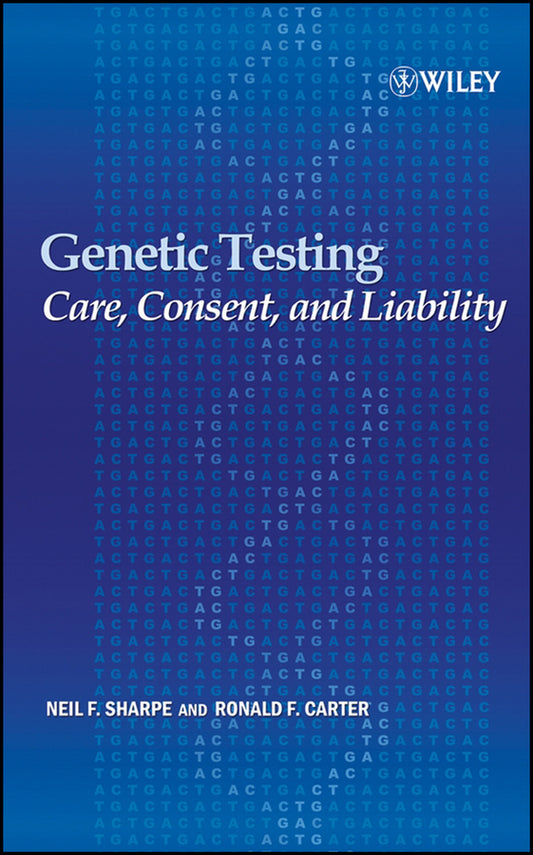 Genetic Testing; Care, Consent and Liability (Hardback) 9780471649878