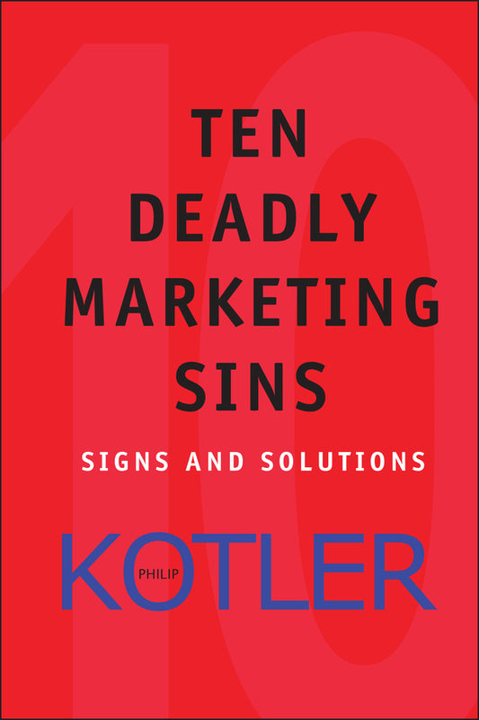 Ten Deadly Marketing Sins; Signs and Solutions (Hardback) 9780471650225