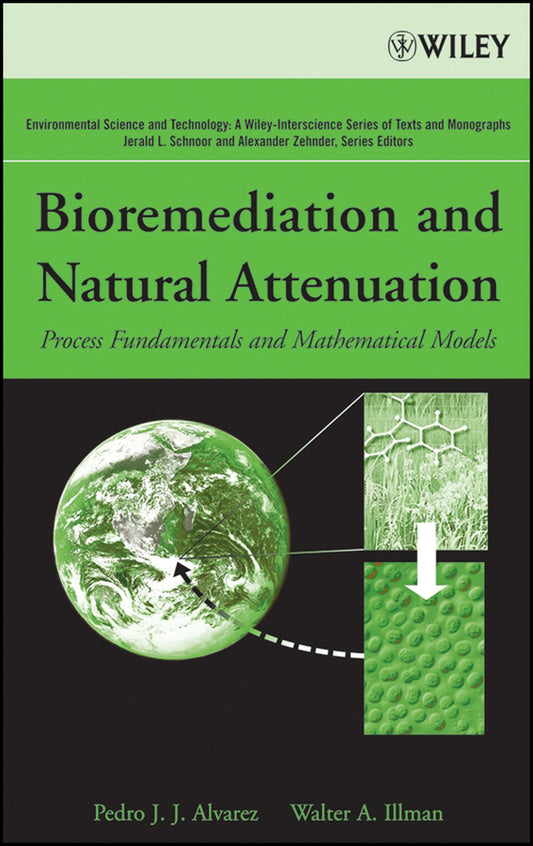 Bioremediation and Natural Attenuation; Process Fundamentals and Mathematical Models (Hardback) 9780471650430
