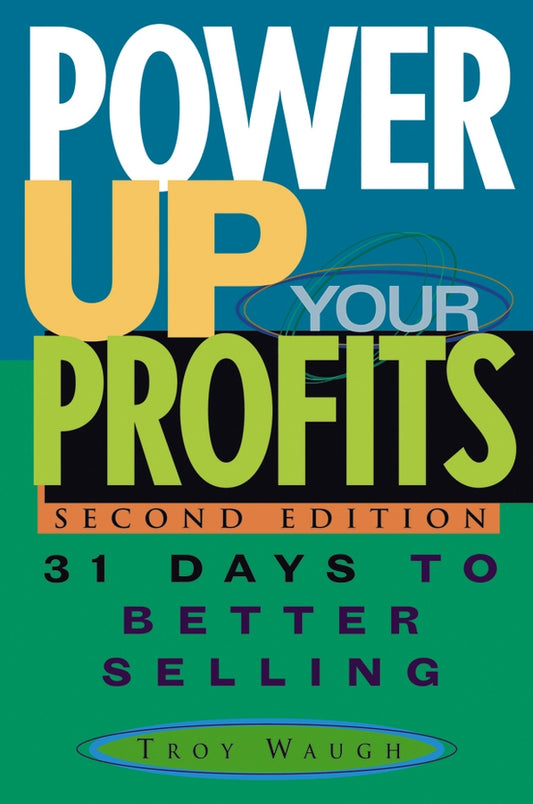 Power Up Your Profits; 31 Days to Better Selling (Hardback) 9780471651499