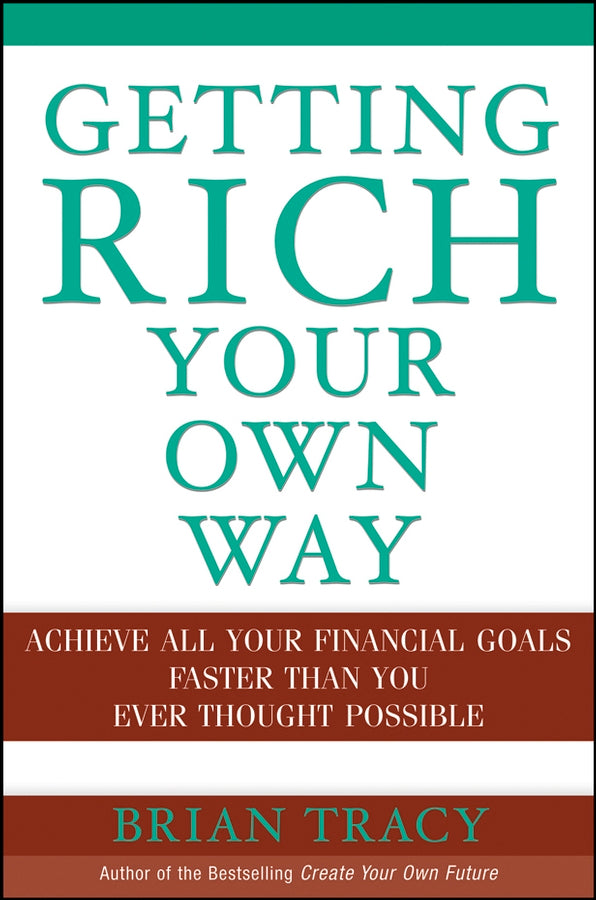 Getting Rich Your Own Way; Achieve All Your Financial Goals Faster Than You Ever Thought Possible (Hardback) 9780471652649