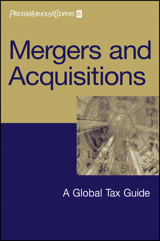Mergers and Acquisitions; A Global Tax Guide (Paperback / softback) 9780471653950