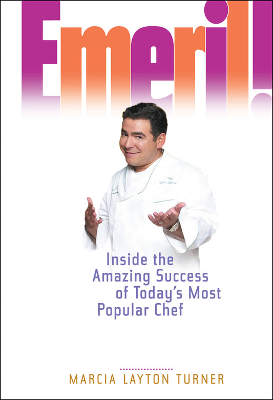 Emeril!; Inside the Amazing Success of Today's Most Popular Chef (Hardback) 9780471656265