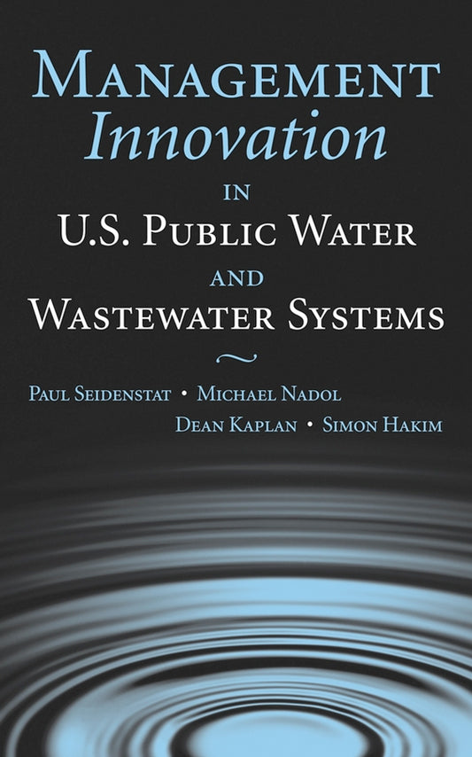 Management Innovation in U.S. Public Water and Wastewater Systems (Hardback) 9780471657446