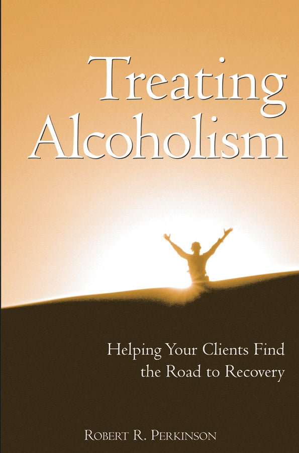 Treating Alcoholism; Helping Your Clients Find the Road to Recovery (Paperback / softback) 9780471658061