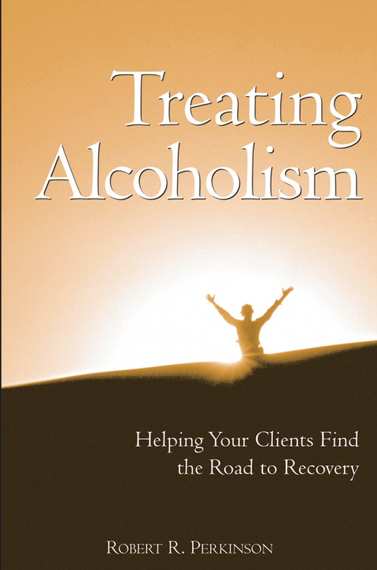 Treating Alcoholism; Helping Your Clients Find the Road to Recovery (Paperback / softback) 9780471658061
