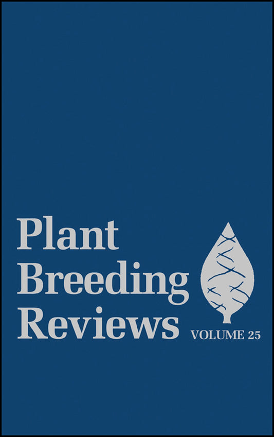 Plant Breeding Reviews, Volume 25 (Hardback) 9780471666936