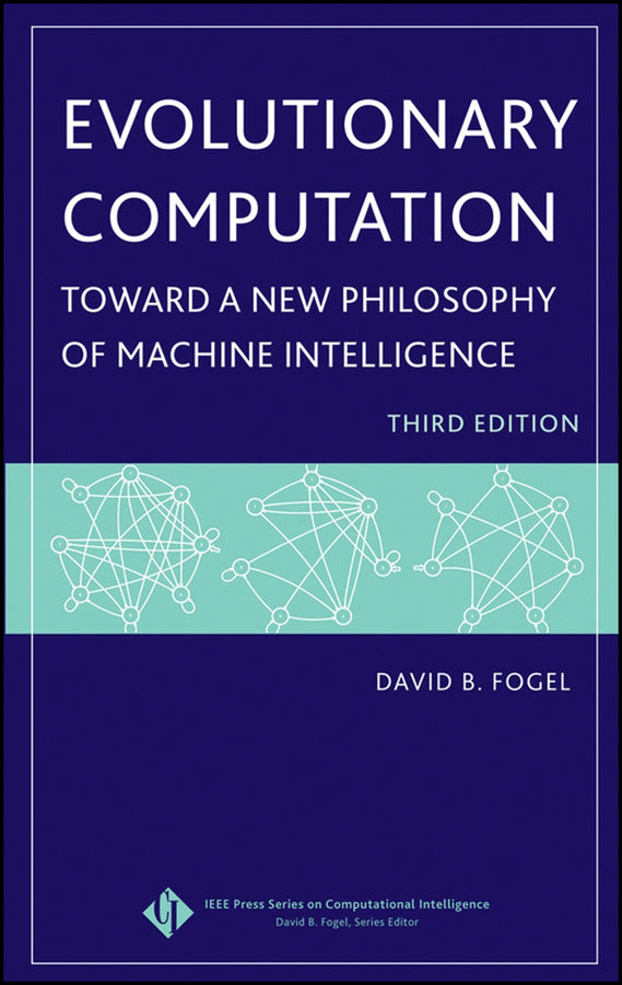 Evolutionary Computation; Toward a New Philosophy of Machine Intelligence (Hardback) 9780471669517