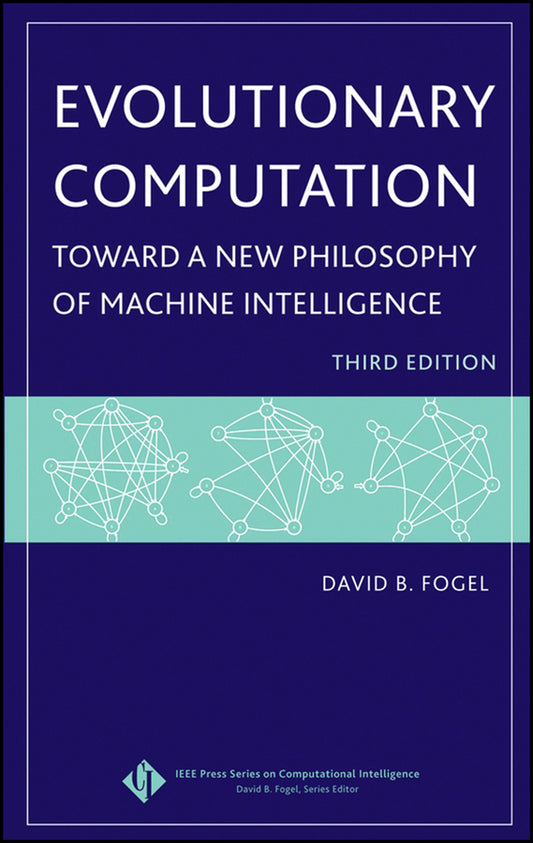 Evolutionary Computation; Toward a New Philosophy of Machine Intelligence (Hardback) 9780471669517