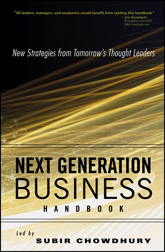 Next Generation Business Handbook; New Strategies from Tomorrow's Thought Leaders (Hardback) 9780471669968