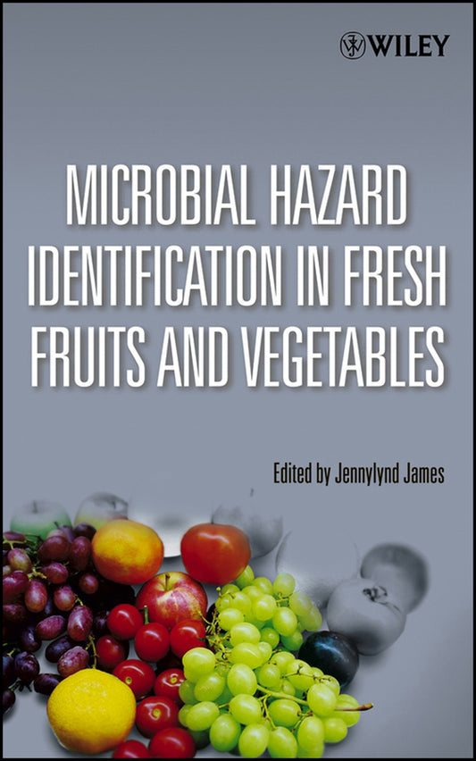 Microbial Hazard Identification in Fresh Fruits and Vegetables (Hardback) 9780471670766