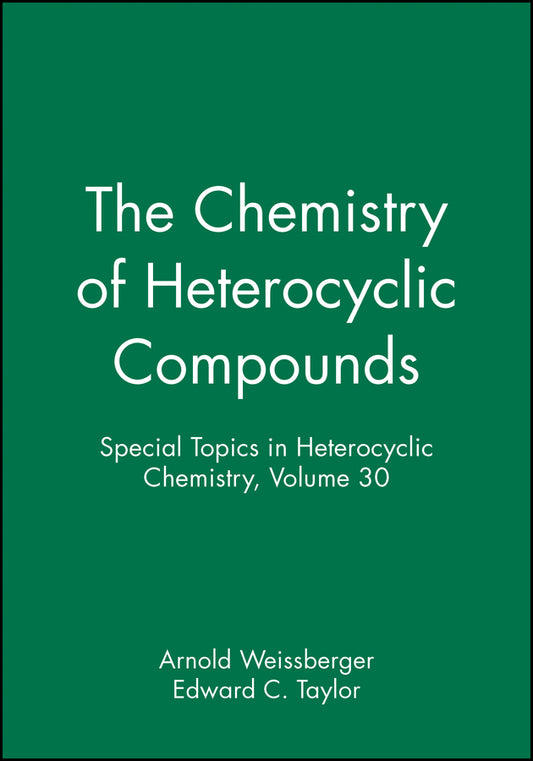Special Topics in Heterocyclic Chemistry, Volume 30 (Hardback) 9780471672531