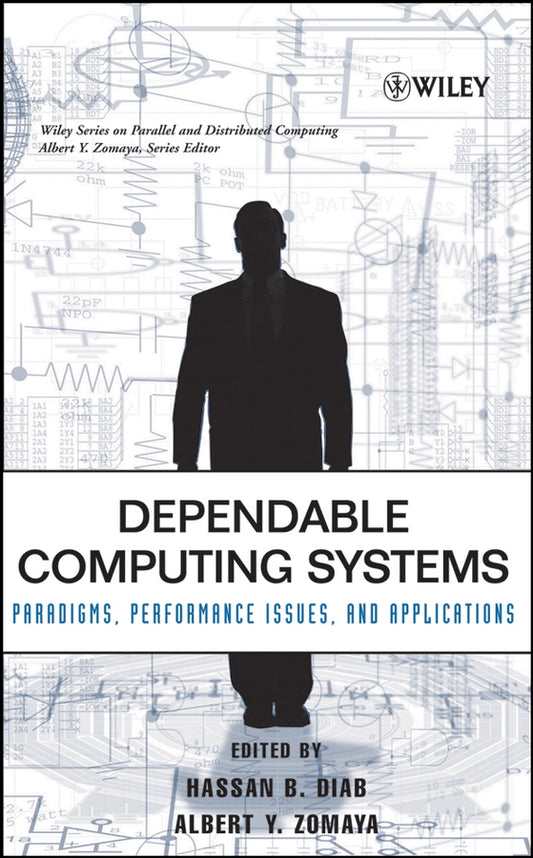 Dependable Computing Systems; Paradigms, Performance Issues, and Applications (Hardback) 9780471674221