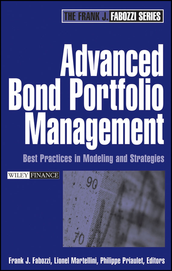 Advanced Bond Portfolio Management; Best Practices in Modeling and Strategies (Hardback) 9780471678908