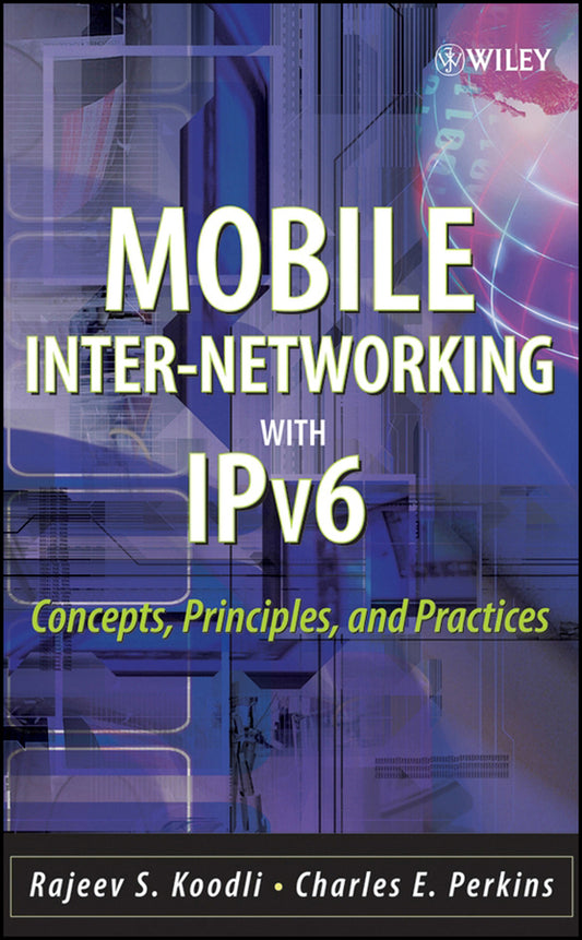 Mobile Inter-networking with IPv6; Concepts, Principles and Practices (Hardback) 9780471681656