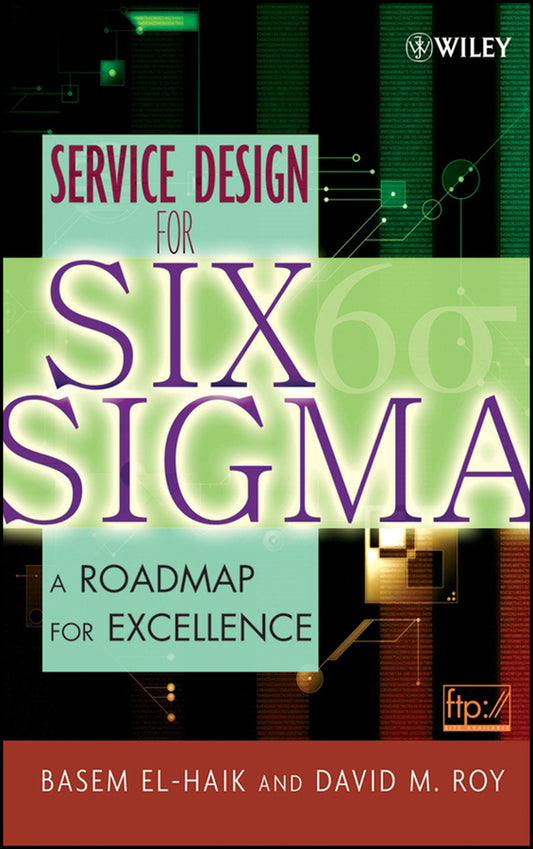 Service Design for Six Sigma; A Roadmap for Excellence (Hardback) 9780471682912