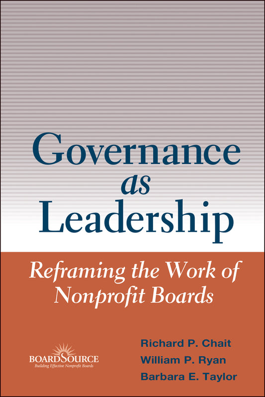 Governance as Leadership; Reframing the Work of Nonprofit Boards (Hardback) 9780471684206