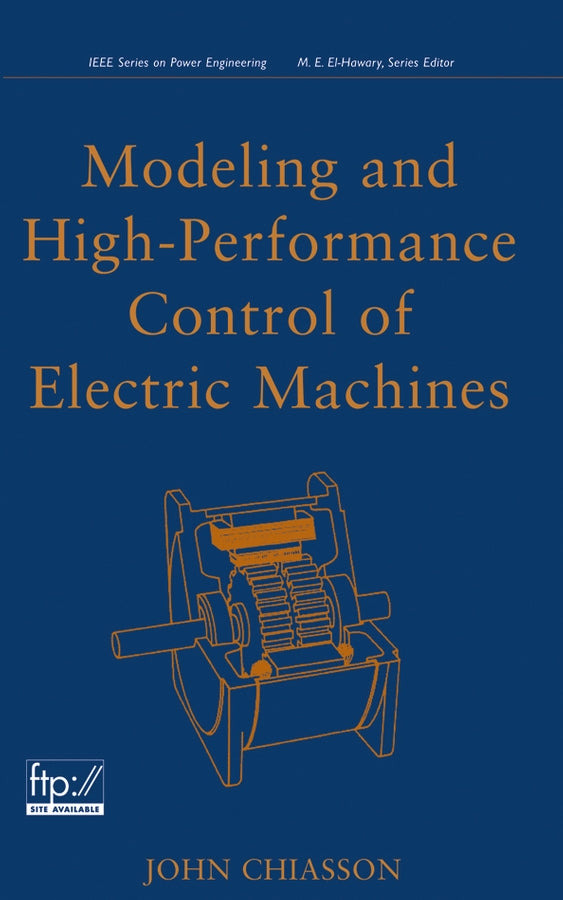 Modeling and High Performance Control of Electric Machines (Hardback) 9780471684497