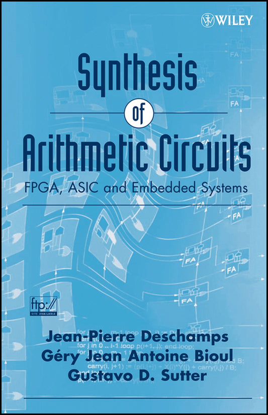 Synthesis of Arithmetic Circuits; FPGA, ASIC and Embedded Systems (Hardback) 9780471687832